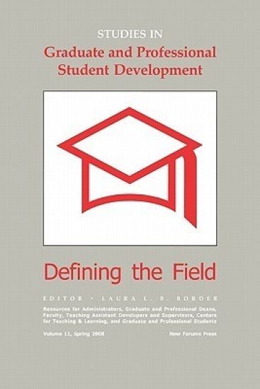 Studies In Graduate And Professional Student Development: Defining The Field
