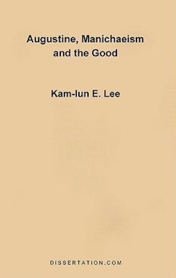Augustine, Manichaeism and the Good