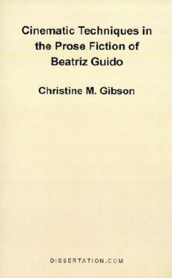 Cinematic Techniques in the Prose Fiction of Beatriz Guido
