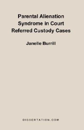 Parental Alienation Syndrome in Court Referred Custody Cases