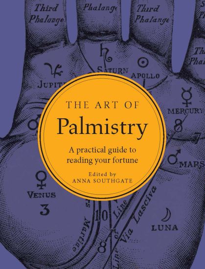 The Art of Palmistry: A Practical Guide to Reading Your Fortune
