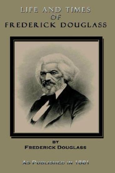 Life and Times of Frederick Douglass