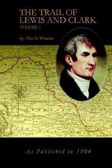 The Trail of Lewis and Clark Vol 1