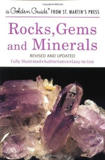 Rocks, Gems and Minerals: A Fully Illustrated, Authoritative and Easy-To-Use Guide