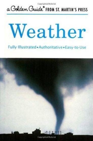 Weather: A Fully Illustrated, Authoritative and Easy-To-Use Guide