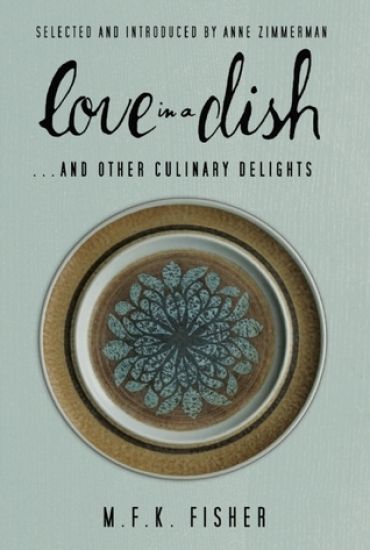 Love in a Dish... and Other Culinary Delights