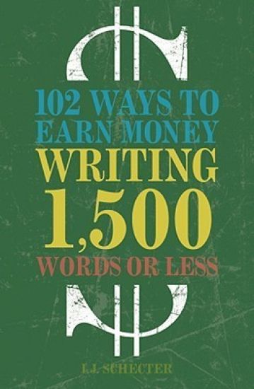 102 Ways to Earn Money Writing 1,500 Words or Less