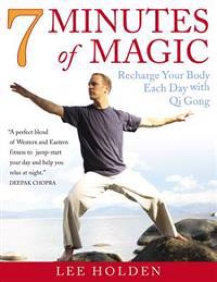 7 Minutes of Magic: Recharge Your Body Each Day with Qi Gong