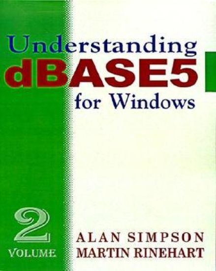 Understanding dBASE 5 for Windows