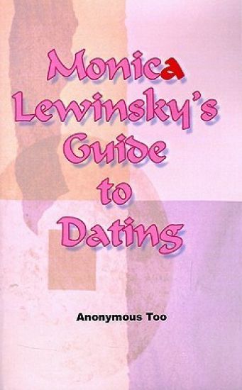 Monica Lewinsky's Guide to Dating