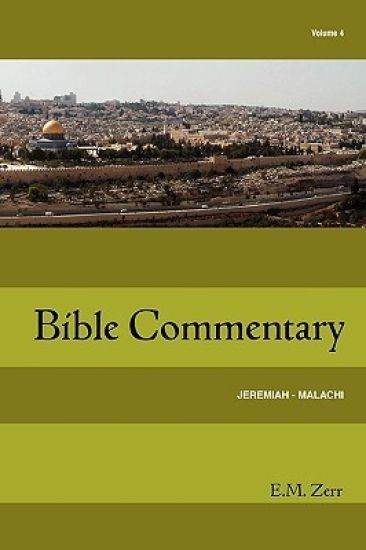 Zerr Bible Commentary Vol. 4 Jeremiah - Malachi