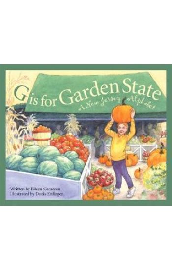 G Is for Garden State: A New Jersey Alphabet