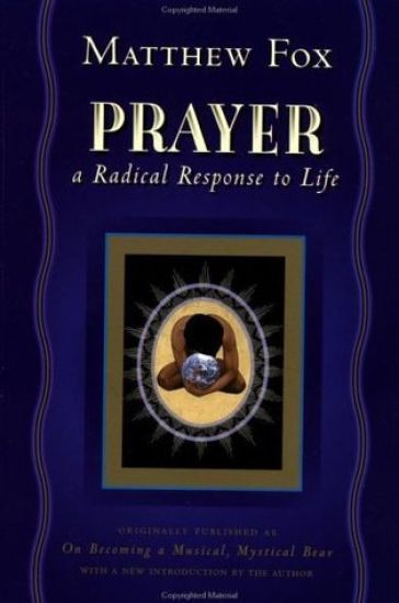 Prayer: A Radical Response to Life