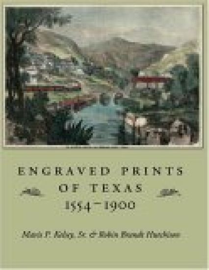 Engraved Prints of Texas, 1554-1900