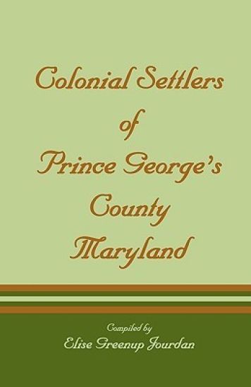 Colonial Settlers of Prince George's County, Maryland