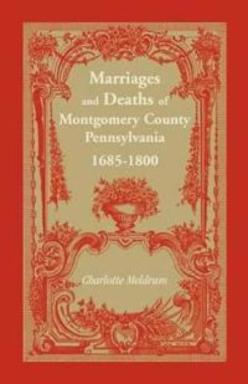 Marriages and Deaths of Montgomery County Pennsylvania, 1685-1800