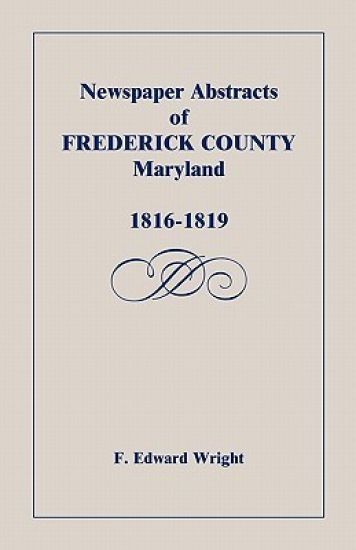 Newspaper Abstracts of Frederick County, Maryland, 1816-1819