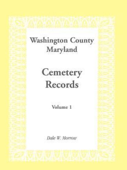 Washington County, Maryland Cemetery Records, Volume 1