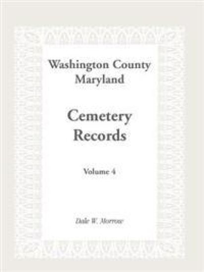 Washington County, Maryland Cemetery Records, Volume 4