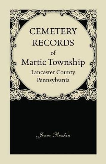 Cemetery Records of Martic Township, Lancaster County, Pennsylvania