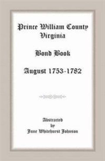 Prince William County, Virginia Bond Book, August 1753-1782
