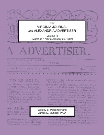 The Virginia Journal and Alexandria Advertiser, Volume III, (March 2, 1786 to January 25, 1787)