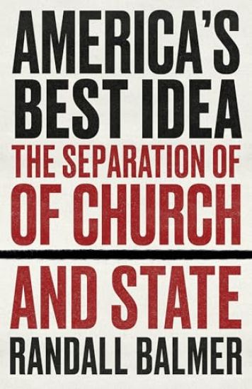 America's Best Idea: The Separation of Church and State