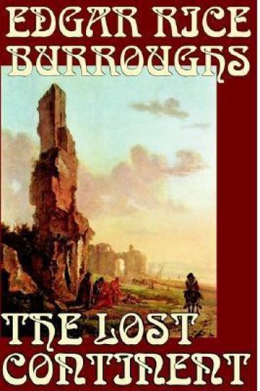 The Lost Continent by Edgar Rice Burroughs, Science Fiction
