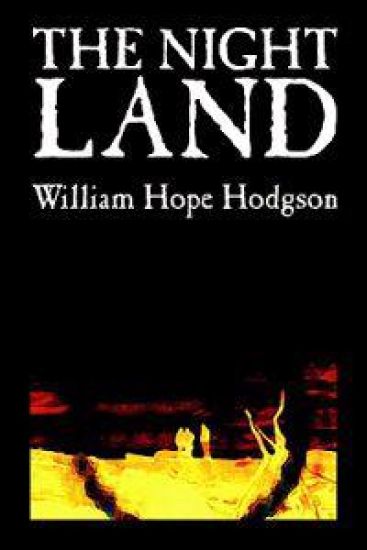 The Night Land by William Hope Hodgson, Science Fiction