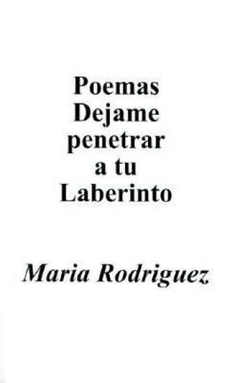 Poemas Dejame Penetrar A Tu Laberinto
