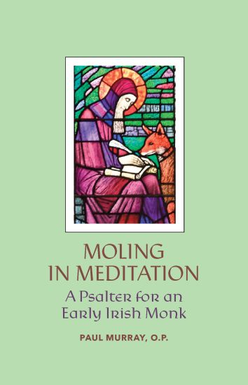 Moling in Meditation – A Psalter for an Early Irish Monk