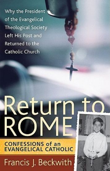 Return to Rome – Confessions of an Evangelical Catholic