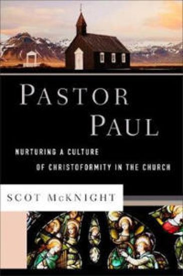 Pastor Paul – Nurturing a Culture of Christoformity in the Church