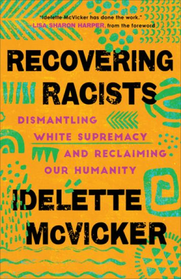 Recovering Racists – Dismantling White Supremacy and Reclaiming Our Humanity