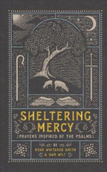 Sheltering Mercy – Prayers Inspired by the Psalms