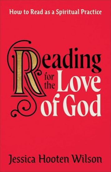 Reading for the Love of God: How to Read as a Spiritual Practice
