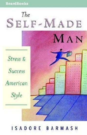 The Self-Made Man: Success and Stress American Style
