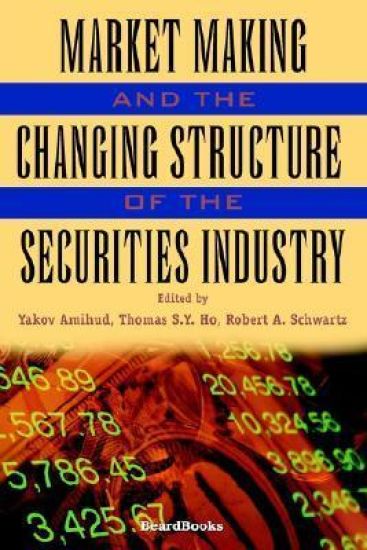 Market Making and the Changing Structure of the Securities Industry