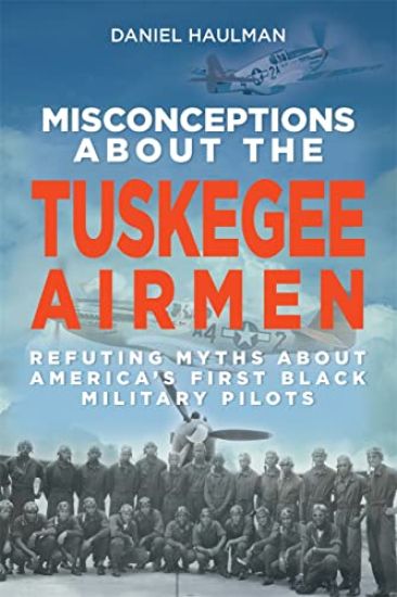 Misconceptions about the Tuskegee Airmen