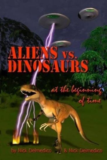 Aliens vs. Dinosaurs at the Beginning of Time