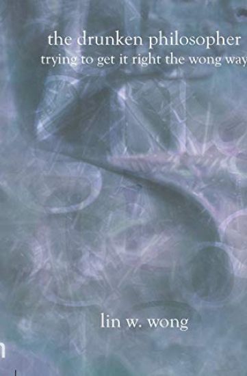 The Drunken Philosopher: Trying to get it right the wong way