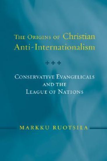 The Origins of Christian Anti-Internationalism