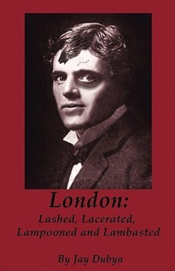 London: Lashed, Lacerated, Lampooned and Lambasted