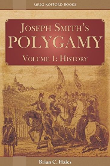Joseph Smith's Polygamy, Volume 1