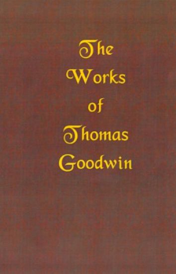 The Works of Thomas Goodwin