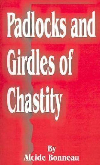 Padlocks and Girdles of Chastity