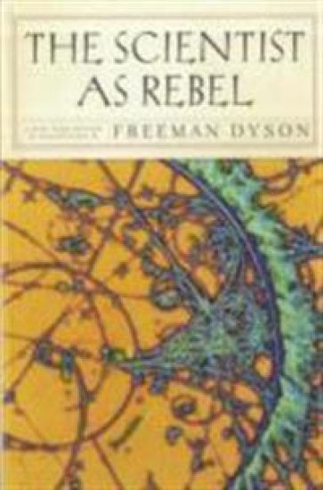 The Scientist As Rebel