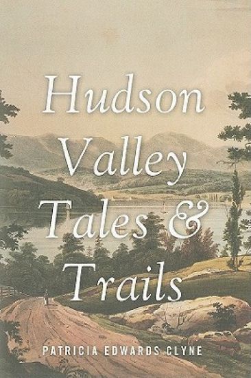 Hudson Valley Tales & Trails: Legends, Landmarks, and Day Trips