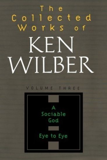 The Collected Works of Ken Wilber, Volume 3