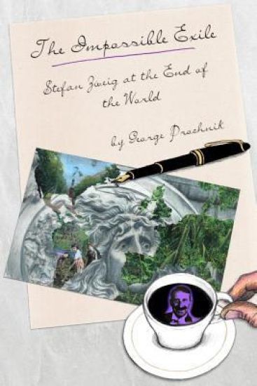 The Impossible Exile: Stefan Zweig at the End of the World